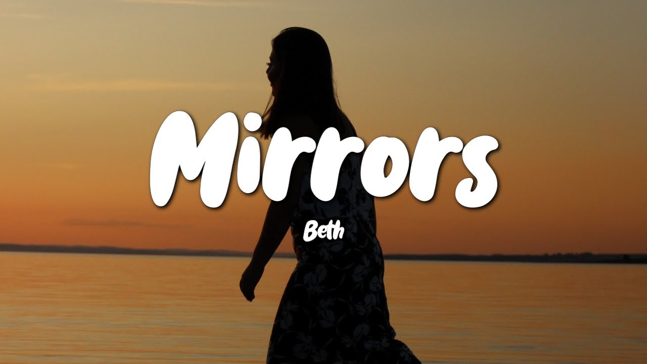 Beth   Mirrors Acoustic Lyrics