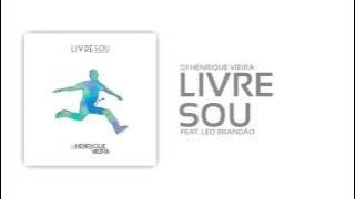 DJ Henrique Vieira - Livre Sou (feat. Leo Brandão) [Official Audio]