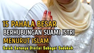 15 Pahala Besar Berhubungan Suami Istri Menurut Islam | Para Pasangan Suami Istri Dengarkan ini