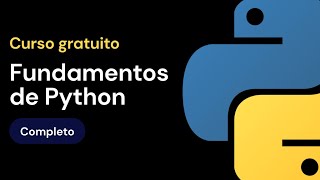 Curso de fundamentos de Python - COMPLETO