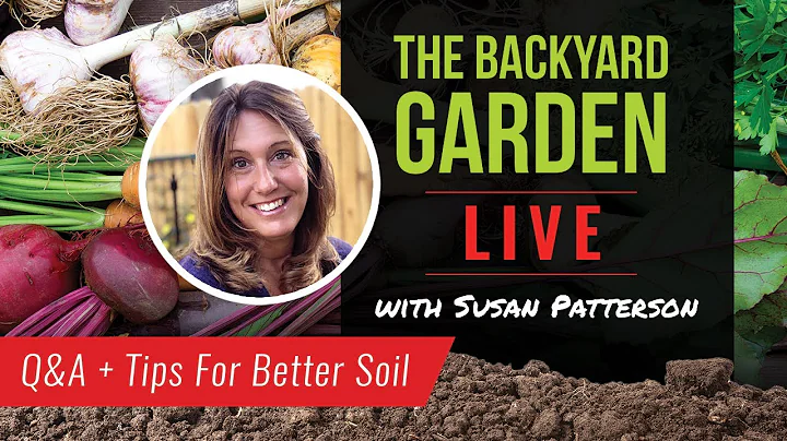The Backyard Garden Live with Susan Patterson: Q&A...