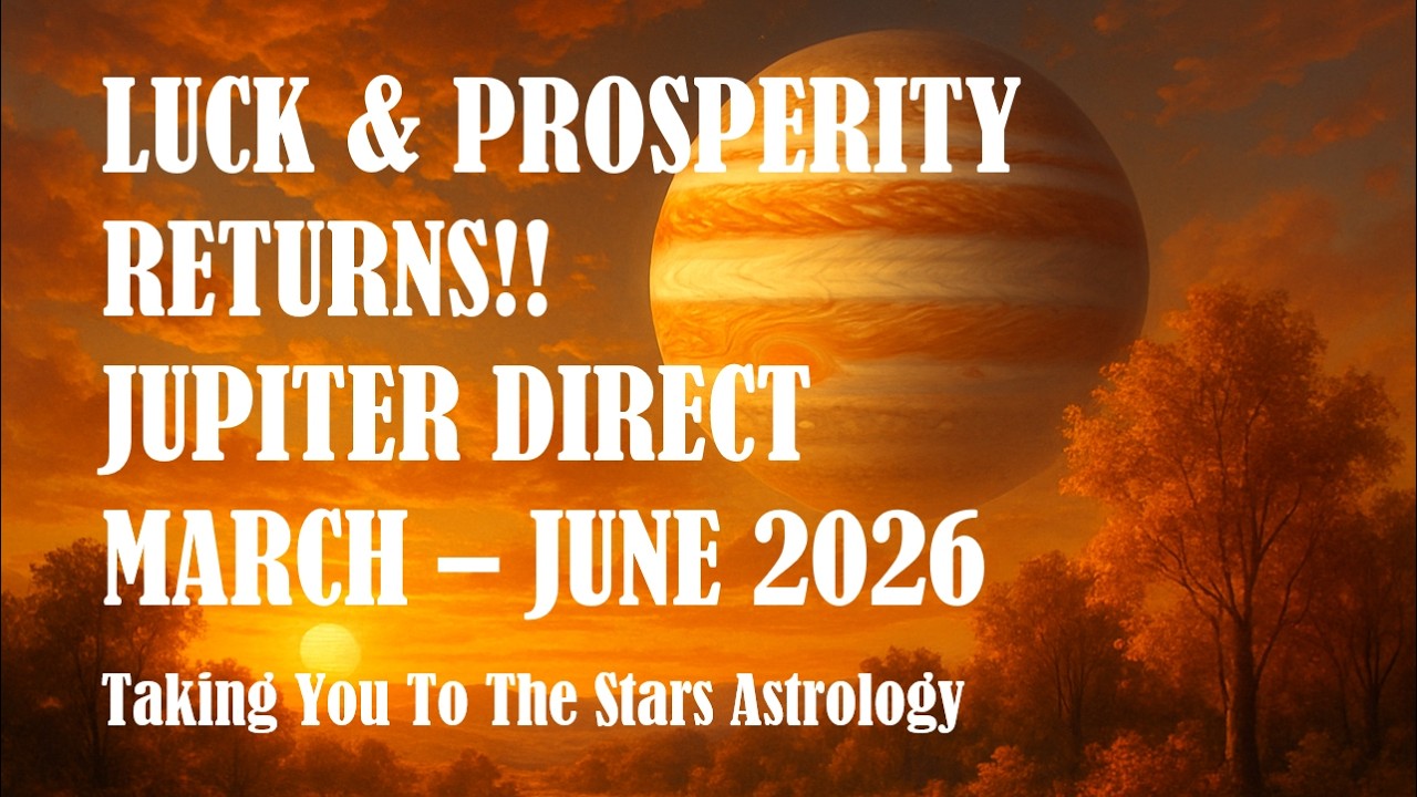 LUCK, PROSPERITY & ABOUNDANCE RETURN! JUPITER DIRECT MARCH - JUNE 2026 | 12 SIGNS