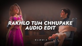Rakhlo Tum Chhupake - Arpit Bala Edit Audio Gummix