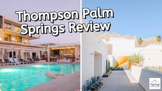 Thompson Palm Springs Hotel Review! Our Stay + What To Expect
