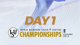 Day 1 | 2015 ISU World Allround Speed Skating Championships Calgary CAN | #WorldSpeed