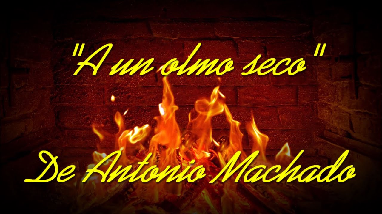A Un Olmo Seco | Análisis del poema “A un olmo seco” de Antonio Machado ...