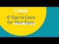 Nationwide vision 5 tips to care for your eyes