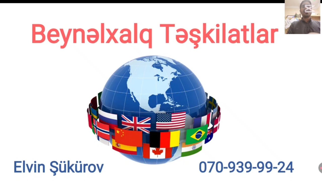 Beynəlxalq Təşkilatlar və inteqrasiyanın mərhələləri. ( 27 dəqiqə ayırmağa dəyər 🙂).