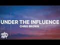 Chris Brown - Under The Influence (Lyrics)