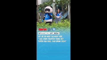 UIT sẽ góp mặt tại Ngày hội Lựa chọn nguyện vọng xét tuyển năm 2024!