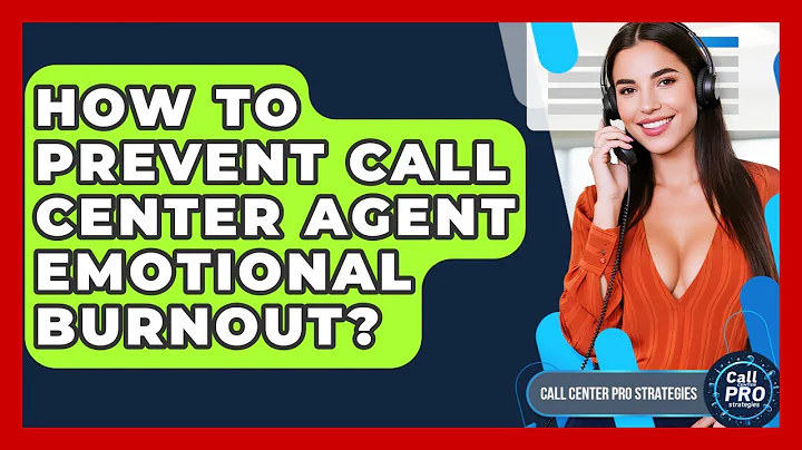 How To Prevent Call Center Agent Emotional Burnout? - Call Center Pro Strategies
