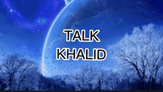 Khalid - Talk