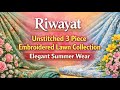 Riwayat | Unstitched 3 Piece Embroidered Lawn Collection | Elegant Summer Wear 2026
