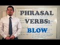 Phrasal Verbs - Expressions with 'BLOW'