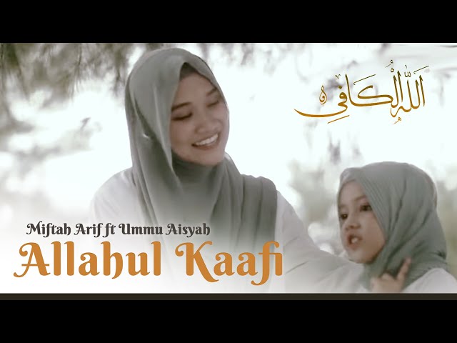 Allahul Kafi - Miftah Arif FT Ummu Aisyah (Cover Version) class=