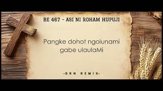 BE 467 - Asi Ni RohaM Hupuji (Lagu Rohani Batak Buku Ende HKBP) | DRN
