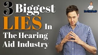 3 Biggest Lies In The Hearing Aid Industry And Why They Should Make You Angry