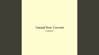Tranquil River Cascade