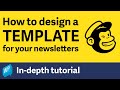 Newsletter template design in Mailchimp - Indepth tutorial