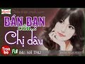 [Trọn bộ] Bán Bạn Cầu Chị Dâu ♥ Truyện ngôn tình hay siêu dễ thương Cuộc C hiến Trạch Nam |namdaik