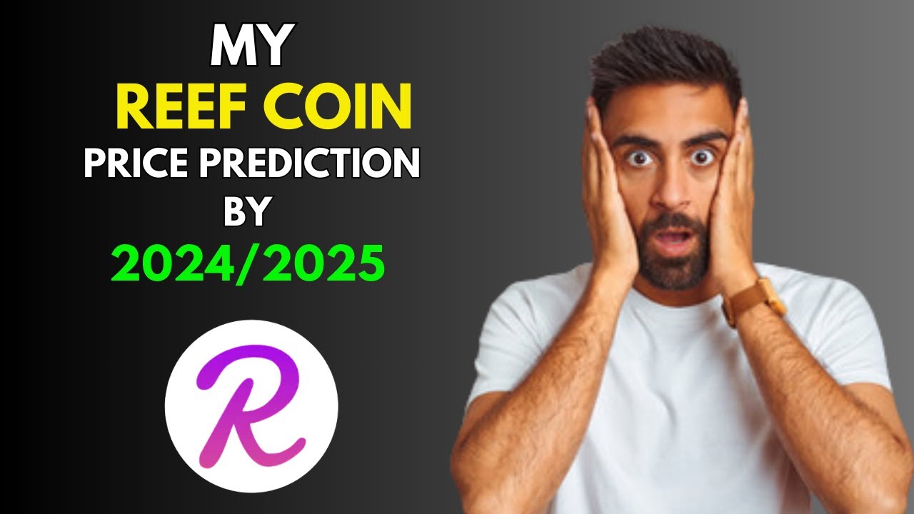 My BullRun REEF COIN Price Prediction by 2024/2025 - YouTube