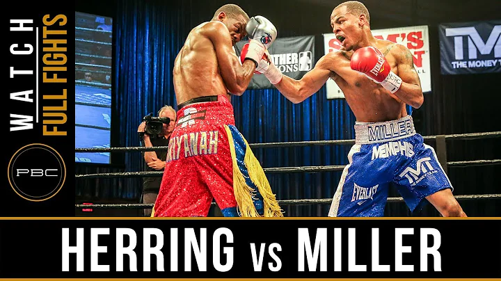 Herring vs  Miller FULL FIGHT: August 22, 2017 - P...