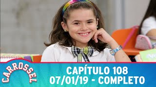 Carrossel | Capítulo 108 - 07/01/19, completo