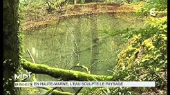 VU D'ICI : En Haute-Marne, l'eau sculpte le paysage