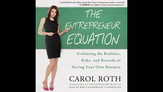 Entrepreneur Equation: Evaluating the Realities, Risks, and Rewards of Having Your Own Business Entrepreneur Equation: Evaluating the Realities, Risks, and Rewards of Having Your Own Business