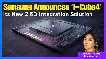 Samsung Electronics Announces 2.5D Integration Solution ‘I-Cube4’ | Audio Press Release