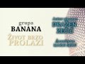 Grupa Banana - Zivot brzo prolazi 2013