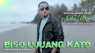 ANDRA RESPATI - BISO UJUANG KATO  Cipt: Rhian D' Kincai