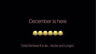 Cotta Kambwa Ft K-Dio, Hectar & Longizo (December song) coming soon