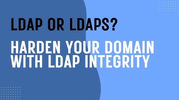 KB4520412: LDAP or LDAPS? Harden your AD domain with LDAP Integrity - Practical Lesson [EN]