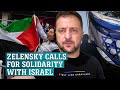 Volodymyr Zelensky calls for global support for Israel