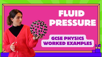 Fluid Pressure - WORKED EXAMPLES - GCSE Physics