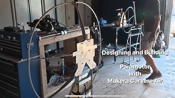 Designing and Building a Paramotor with Makera Carvera Air