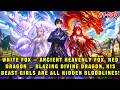 🔥White Fox = Heavenly Fox, Red Dragon = Divine Dragon, His Beast Girls Are All Hidden Bloodlines!