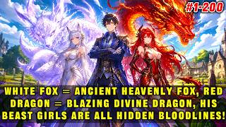 Famous 🔥White Fox = Heavenly Fox, Red Dragon = Divine Dragon, His Beast Girls Are All Hidden Bloodlines! Wealth
