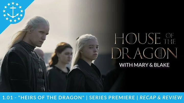 House Of The Dragon WIth Mary & Blake: 1.01 - "Hei...