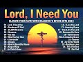 Lord, I Need You, Hosanna,... | Hillsong United Playlist 2024 // Praise & Worship Songs Lyrics ️#119