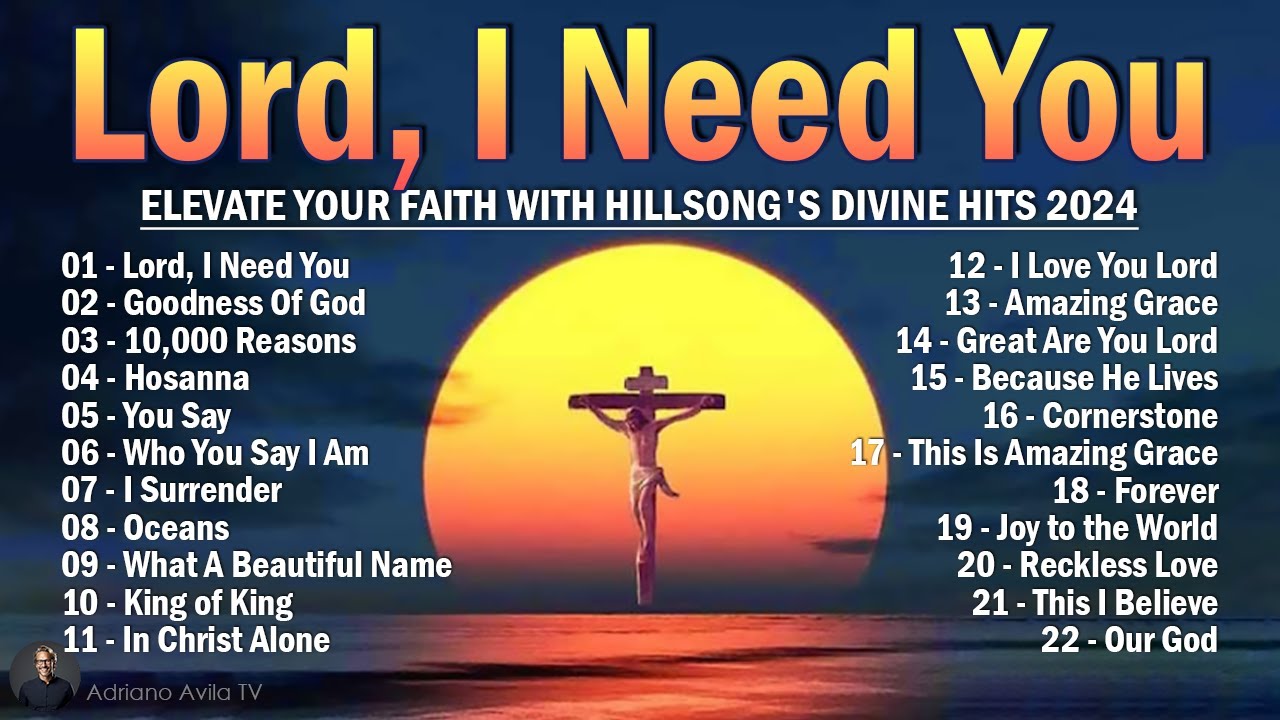 Lord I Need You Hosanna  Hillsong United Playlist 2024  Praise  Worship Songs Lyrics  119