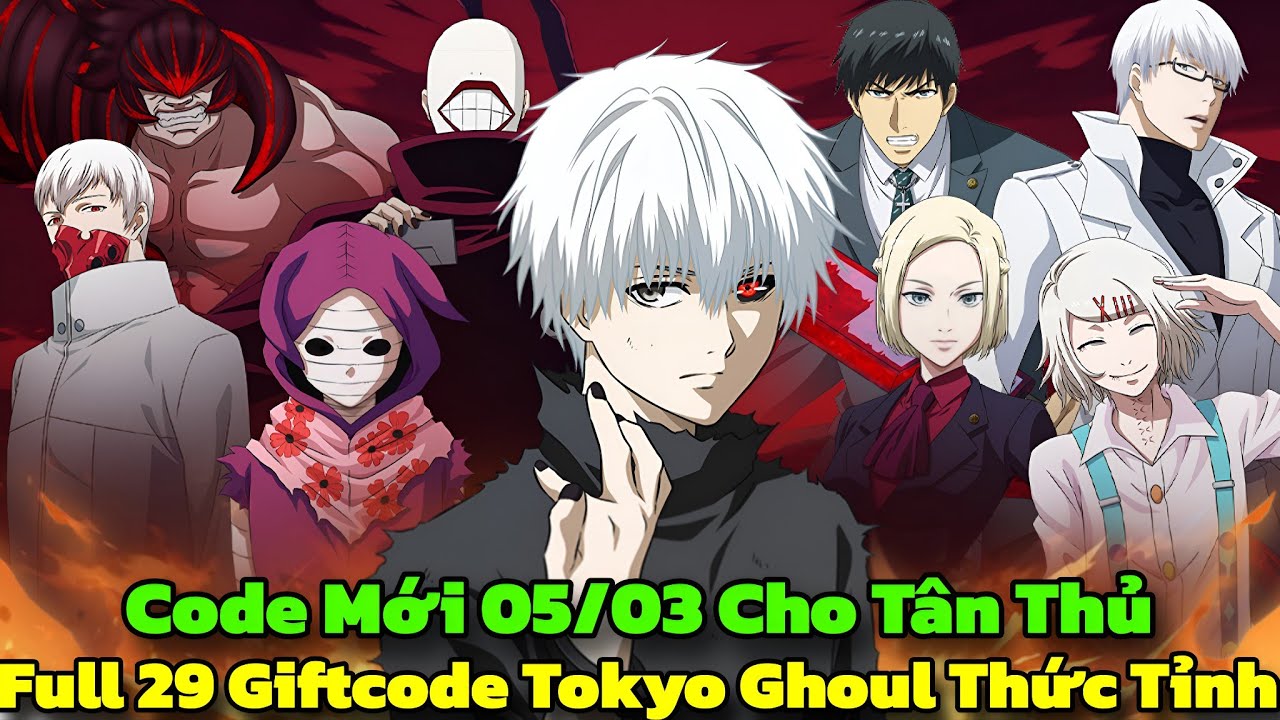 Tokyo Ghoul: Thức Tỉnh - Code Mới & Full 29 Giftcode Tokyo Ghoul Thức Tỉnh 05/03 Cho Newbie