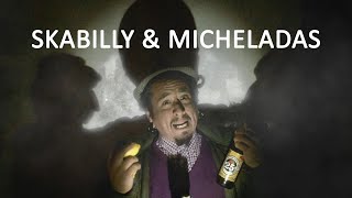 Video thumbnail of "SANTIAGO REBELDE - SKABILLY & MICHELADAS"