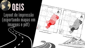 QGIS - Layout de impressão (exportando mapas em imagens e pdf)