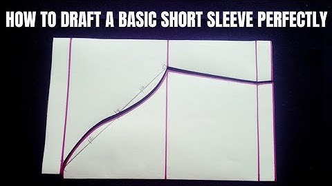 HOW TO DRAFT THE BASIC SHORT SLEEVE BLOCK.