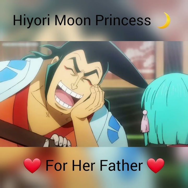 Hiyori Moon Princess 🌙  Beautiful Song Dedicated To Her Father ❤Oden❤  #onepiece #anime #music #meme