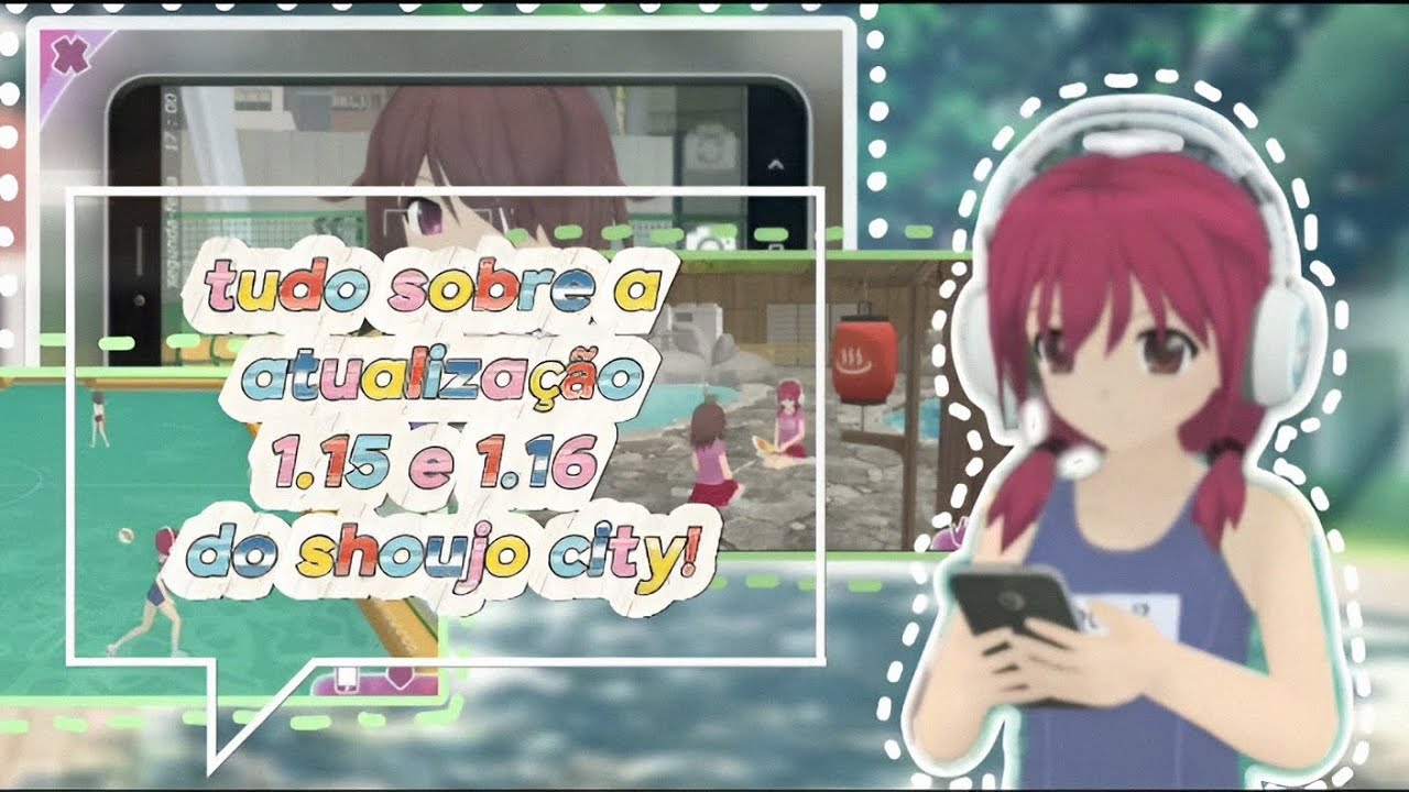 ᰔᩚ• Tudo sobre a atualização 1.15 e 1.16 do Shoujo City!