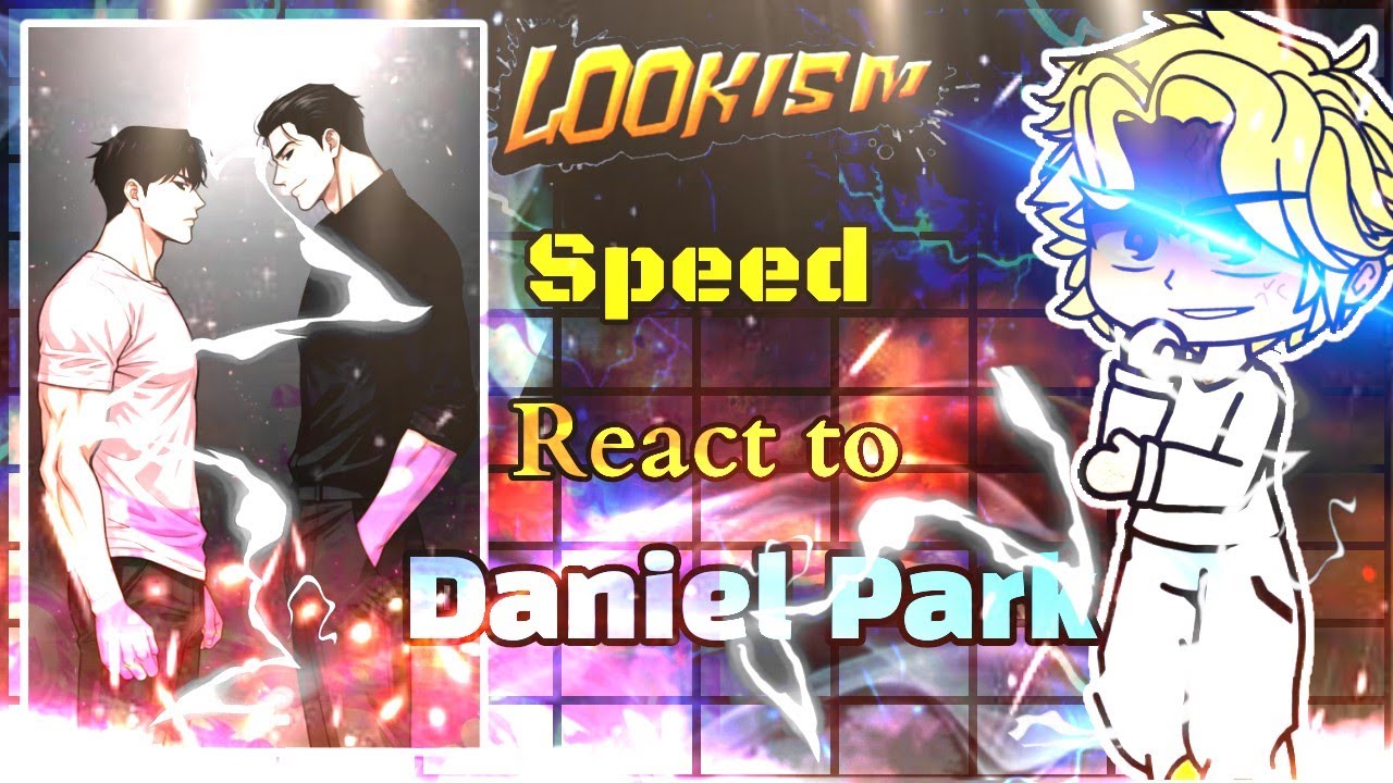 PAST Speed React To Daniel Park | Eng / Rus Sub | Gacha Reaction | Lookism | Full Parts | 