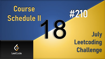 Course Schedule II | Day 18 Topological Sort | [ July LeetCoding Challenge ] [ Leetcode #210] [2020]